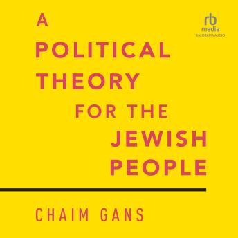 Download Political Theory for the Jewish People by Chaim Gans