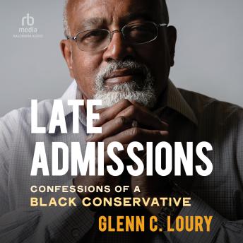 Late Admissions: Confessions of a Black Conservative (Written by Glenn Loury) episode artwork