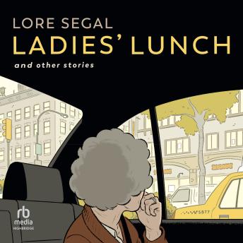 Download Ladies' Lunch: and Other Stories by Lore Segal