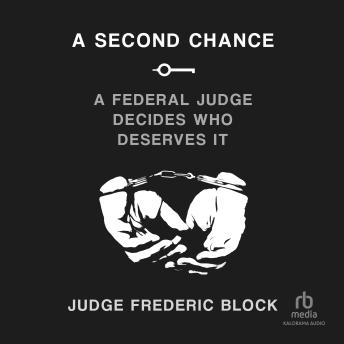 A Second Chance: A Federal Judge Decides Who Deserves It [Written by Frederic Block] episode artwork