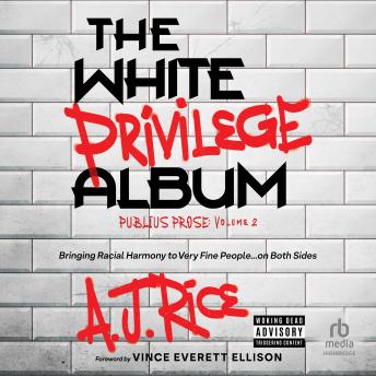 The White Privilege Album: Bringing Racial Harmony to Very Fine People… on Both Sides