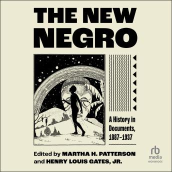 The New Negro, A History: A History in Documents, 1887-1937
