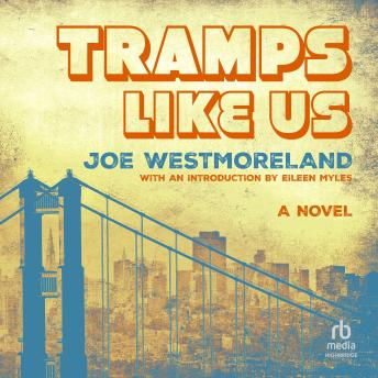 Tramps Like Us: A Novel