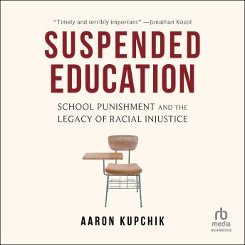 Suspended Education: School Punishment and the Legacy of Racial Injustice