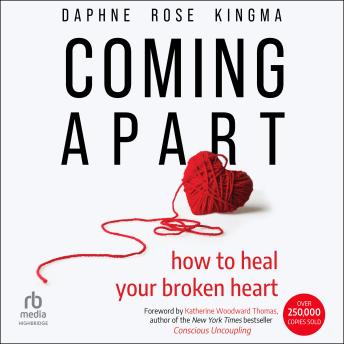 Coming Apart: How to Heal Your Broken Heart Cover