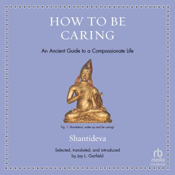 How to Be Caring: An Ancient Guide to a Compassionate Life