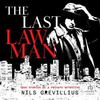 The Last Lawman: True Stories of a Private Detective