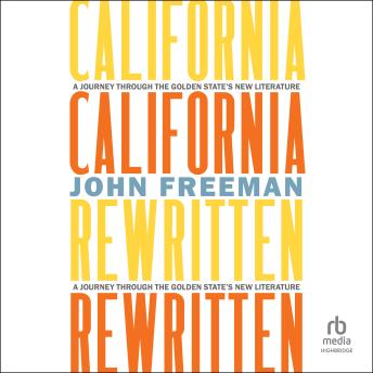 California Rewritten: A Journey Through the Golden State’s New Literature