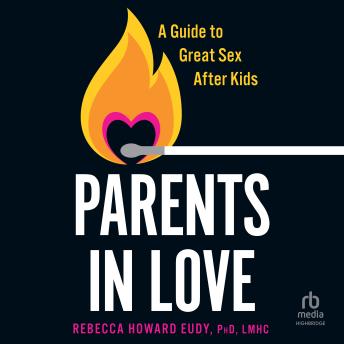 PARENTS IN LOVE: A Guide to Great Sex After Kids
