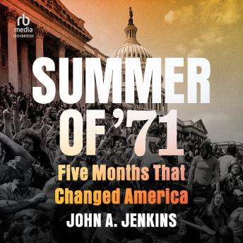 Summer of '71: Five Months That Changed America