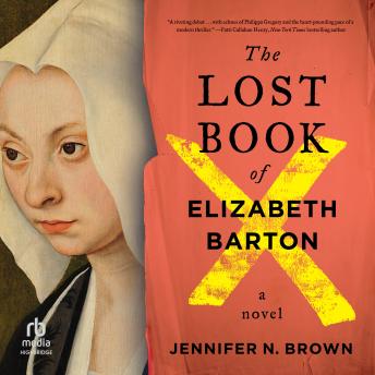 The Lost Book of Elizabeth Barton: A Novel