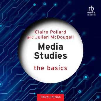 Media Studies: The Basics: Third Edition