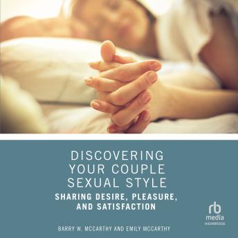 Discovering Your Couple Sexual Style: Sharing Desire, Pleasure, and Satisfaction