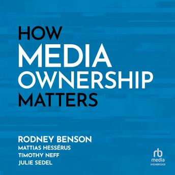 How Media Ownership Matters