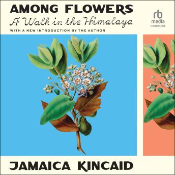 Among Flowers: A Walk in the Himalaya