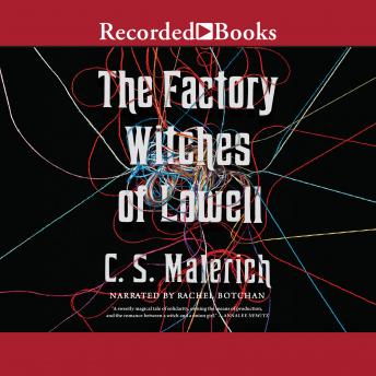 Factory Witches of Lowell, C.S. Malerich
