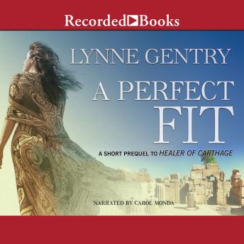 A Perfect Fit: An eShort Prequel to Healer of Carthage