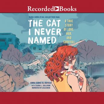The Cat I Never Named: A True Story of Love, War and Survival