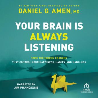 Your Brain is Always Listening: Tame the Hidden Dragons that Control Your Happiness, Habits, and Hang-Ups sample.