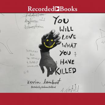 Download You Will Love What You Have Killed by Kevin Lambert