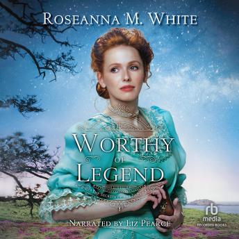 Download Worthy of Legend by Roseanna White