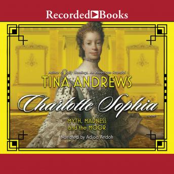 Charlotte Sophia: Myth, Madness and the Moor (Volume 1) First Edition sample.
