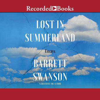 Lost in Summerland: Essays