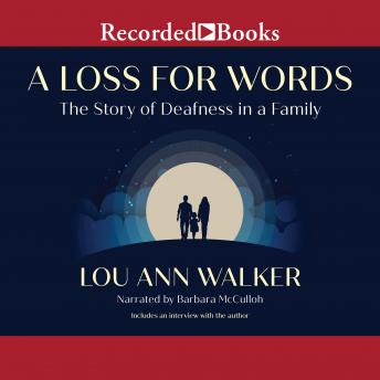 A Loss for Words: The Story of Deafness in a Family