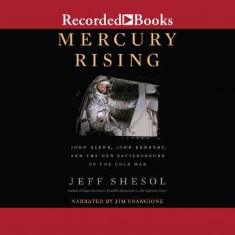 Download Mercury Rising: John Glenn, John Kennedy, and the New Battleground of the Cold War by Jeff Shesol
