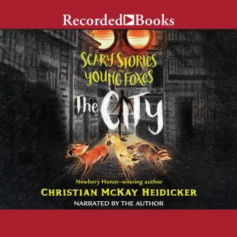 Scary Stories for Young Foxes: The City