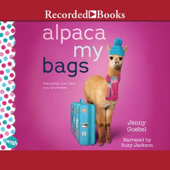 Alpaca My Bags: A Wish Novel