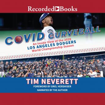 Download COVID Curveball: An Inside View of the 2020 Los Angeles Dodgers World Championship Season by Tim Neverett