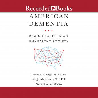 American Dementia: Brain Health in an Unhealthy Society