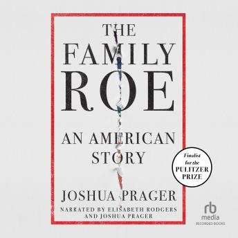 Download Family Roe: An American Story by Joshua Prager