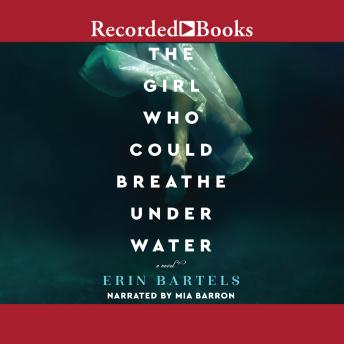 The Girl Who Could Breathe Under Water: A Novel