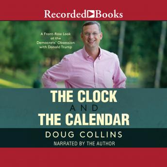 The Clock and the Calendar: A Front-Row Look at the Democrats' Obsession with Donald Trump