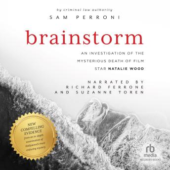 Brainstorm: An Investigation of the Mysterious Death of Film Star Natalie Wood