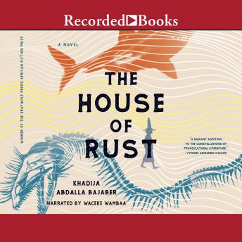 The House of Rust by Khadija Abdalla Bajaber audiobooks free iphone mp3 | fiction and literature