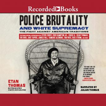 Download Police Brutality and White Supremacy: The Fight Against American Traditions by Etan Thomas