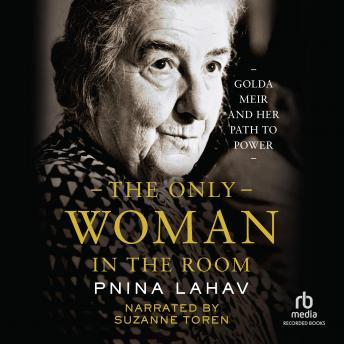 Only Woman in the Room: Golda Meir and Her Path to Power sample.