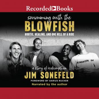 Swimming with the Blowfish: Hootie, Healing, and One Hell of a ride