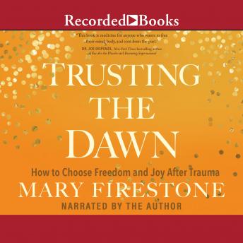 Trusting the Dawn: How to Choose Freedom and Joy After Trauma