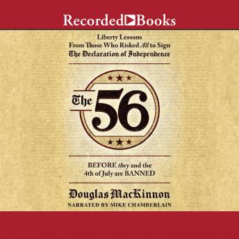 Download 56: Liberty Lessons From Those Who Risked All to Sign The Declaration of Independence by Douglas Mackinnon