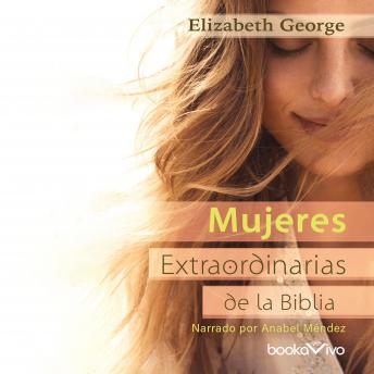 [Spanish] - Mujeres extraordinarias de la Biblia (The Remarkable Women of the Bible)