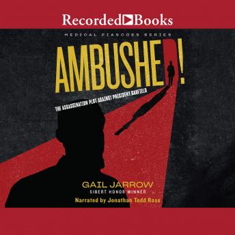 Download Ambushed!: The Assassination Plot Against President Garfield by Gail Jarrow