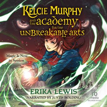 Kelcie Murphy and the Academy for the Unbreakable Arts