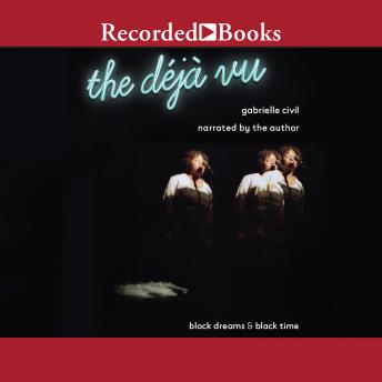 The déjà vu: black dreams & black time