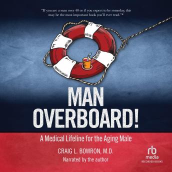 Man Overboard!: A Medical Lifeline For The Aging Male