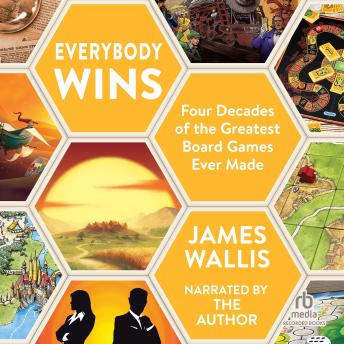 Everybody Wins: Four Decades of the Greatest Board Games Ever Made