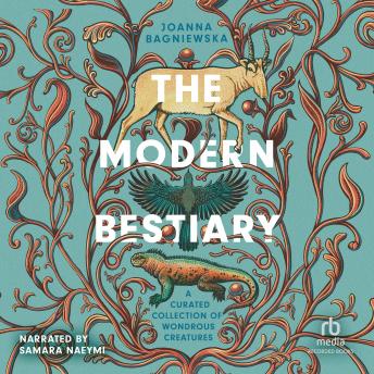 The Modern Bestiary: A Curated Collection of Wondrous Wildlife